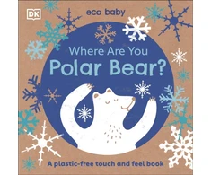 KNYGA Dk Publishing Eco Baby Where Are You Polar Bear?