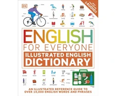 KNYGA Dk Publishing English for Everyone Illustrated English Dictionary with Free Online Audio, An Illustrated Reference Guide to Over 10,000 English Words and Phrases