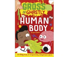 KNYGA Dk Publishing Gross and Ghastly: Human Body