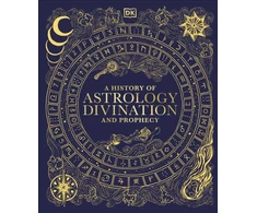 KNYGA Dk Publishing History of Astrology, Divination and Prophecy