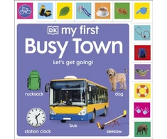 KNYGA Dk Publishing My First Busy Town: Let's Get Going!