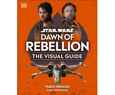 KNYGA Dk Publishing Star Wars Dawn of Rebellion The Visual Guide