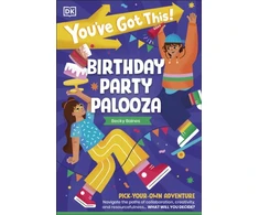 KNYGA Dk Publishing You've Got This! Birthday Party Palooza, Pick Your Own Adventure