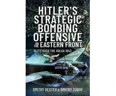 KNYGA Dmitry Degtev Hitler's Strategic Bombing Offensive on the Eastern Front