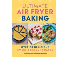 KNYGA Dominique Eloise Alexander Ultimate Air Fryer Baking, 80 Delicious Sweet and Savoury Bakes