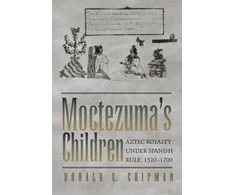 KNYGA Donald E Chipman Moctezuma's Children