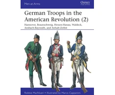 KNYGA Donald M. Londahl-Smidt German Troops in the American Revolution (2), Hannover, Braunschweig, Hessen-Hanau, Waldeck, Ansbach-Bayreuth, and Anhalt-Zerbst
