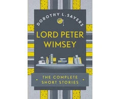 KNYGA Dorothy L Sayers Lord Peter Wimsey: The Complete Short Stories