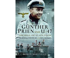 KNYGA Dougie Martindale Gunther Prien and U-47: The Bull of Scapa Flow