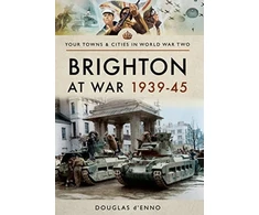 KNYGA Douglas Denno Brighton at War 1939-45