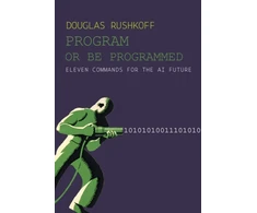 KNYGA Douglas Rushkoff Program Or Be Programmed