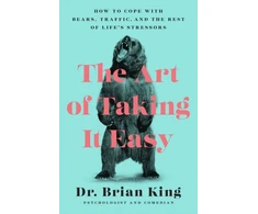KNYGA Dr Brian King Art of Taking It Easy