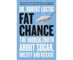KNYGA Dr Robert Lustig Fat Chance, The Hidden Truth About Sugar, Obesity and Disease