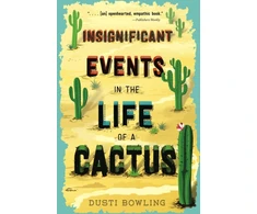 KNYGA Dusti Bowling Insignificant Events in the Life of a Cactus