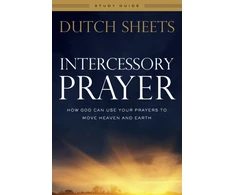 KNYGA Dutch Sheets Intercessory Prayer Study Guide – How God Can Use Your Prayers to Move Heaven and Earth