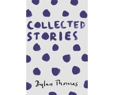 KNYGA Dylan Thomas Collected Stories