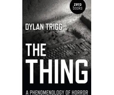 KNYGA Dylan Trigg Thing, The – A Phenomenology of Horror