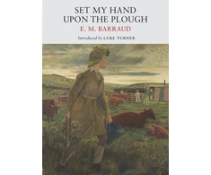 KNYGA E M Barraud Set My Hand Upon The Plough