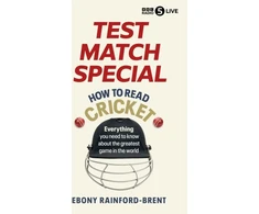 KNYGA Ebony Rainford Brent Test Match Special: How to Read Cricket, Everything you need to know about the greatest game in the world