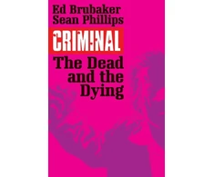 KNYGA Ed Brubaker Criminal Volume 3: The Dead and the Dying