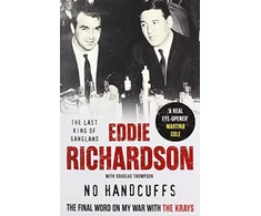 KNYGA Eddie Richardson No Handcuffs: The Final Word on My War with The Krays