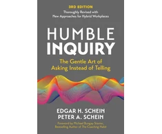 KNYGA Edgar H Schein Humble Inquiry, 3rd edition, The Gentle Art of Asking Instead of Telling