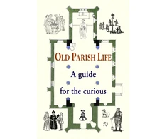 KNYGA edited by Justin Lovill Old Parish Life, A guide for the curious