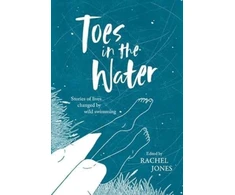 KNYGA Edited by Rachel Whitfield Toes In The Vanduo, Stories of lives changed by wild swimming