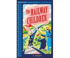 KNYGA Edith Nesbit Oxford Children's Classics: The Railway Children
