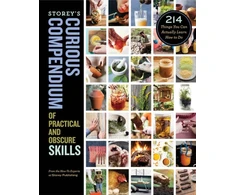 KNYGA Editors of Storey Publishing Storey's Curious Compendium of Practical and Obscure Skills