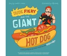 KNYGA Editors of Ulysses Press Dude Fiery and the Giant Hot Dog