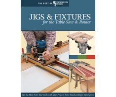 KNYGA Editors of Woodworker's Journal Jigs &amp; Fixtures for the Table Saw &amp; Maršrutizatorius
