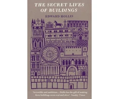 KNYGA Edward Hollis Secret Lives Of Buildings