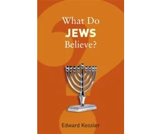 KNYGA Edward Kessler What Do Jews Believe?