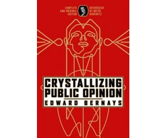 KNYGA Edward L Bernays Crystallizing Public Opinion