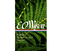KNYGA Edward Osborne Wilson E. O. Wilson: Biophilia, The Diversity of Life, Naturalist (LOA #340)