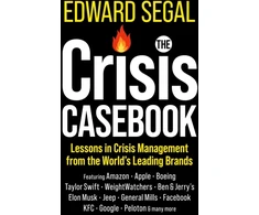 KNYGA Edward Segal Crisis Casebook, Lessons in Crisis Management from the World’s Leading Brands