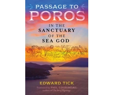 KNYGA Edward Tick Passage to Poros, In the Sanctuary of the Sea God