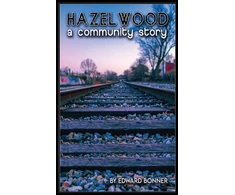 KNYGA Edward V Bonner Hazelwood A Community Story