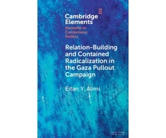 KNYGA Eitan Y Alimi Relation-Building and Contained Radicalization in the Gaza Pullout Campaign