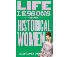 KNYGA Eleanor Morton Life Lessons From Historical Women