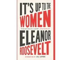 KNYGA Eleanor Roosevelt It's Up to the Women
