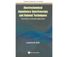 KNYGA Electrochemical Impedance Spectroscopy And Related Techniques: From Basics To Advanced Applications