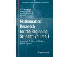 KNYGA Eli Goldwyn Mathematics Research for the Beginning Student, Volume 1