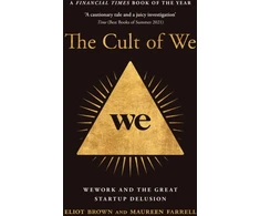 KNYGA Eliot Brown Cult of We, Wework and the Great Start-Up Delusion