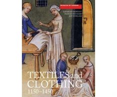 KNYGA Elisabeth Crowfoot Textiles and Clothing, c.1150-1450