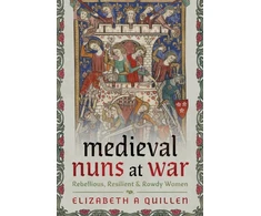 KNYGA Elizabeth A Quillen Medieval Nuns at War