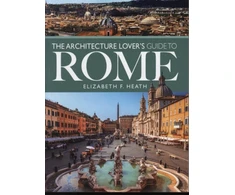 KNYGA Elizabeth F Heath Architecture Lover's Guide to Rome