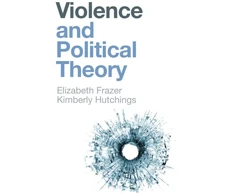 KNYGA Elizabeth Frazer Violence and Political Theory