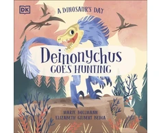 KNYGA Elizabeth Gilbert Bedia Dinosaur's Day: Deinonychus Goes Hunting